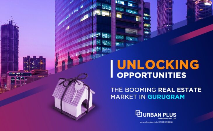 Unlocking opportunities : The booming Real Estate Market in Gurugram.
