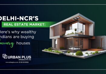 Delhi-NCR's real estate market: Here's why wealthy Indians are buying luxury houses.