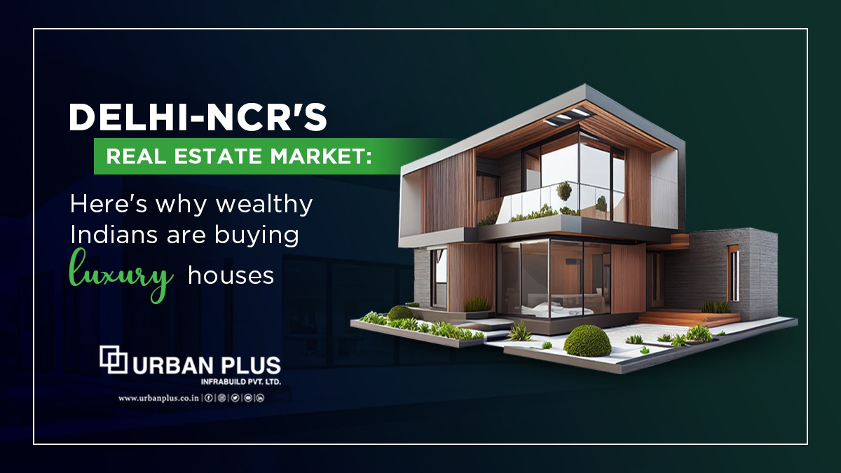 Delhi-NCR's real estate market: Here's why wealthy Indians are buying luxury houses.