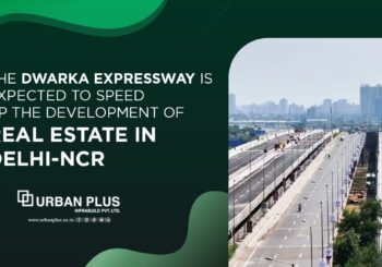 The Dwarka Expressway is expected to speed up the development of real estate in Delhi-NCR