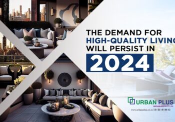The demand for high-quality living will persist in 2024
