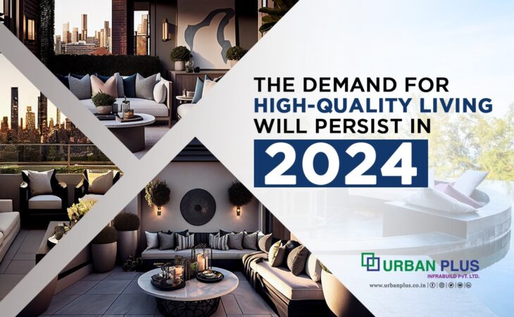 The demand for high-quality living will persist in 2024