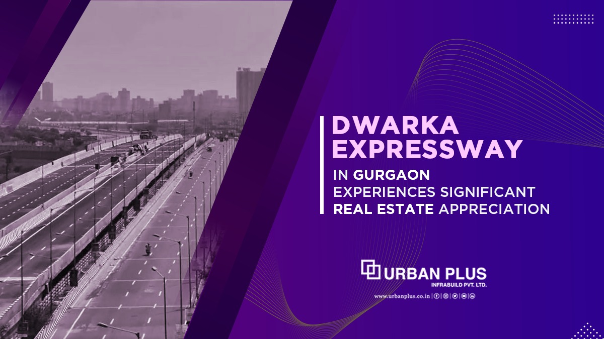 Dwarka Expressway in Gurgaon experiences significant Real Estate appreciation.