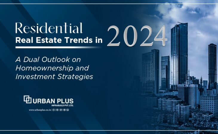 Residential Real Estate Trends in 2024: A Dual Outlook on Homeownership and Investment Strategies