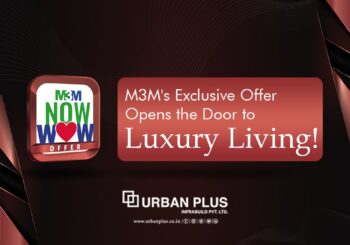 M3M's Exclusive Offer Opens the Door to Luxury Living!