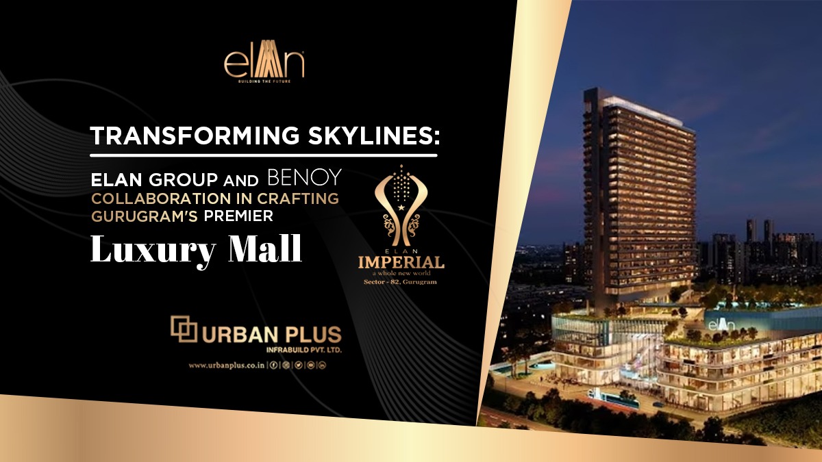 BENOY and Elan Group Collaborate on Gurugram’s Iconic Sector 82 Project
