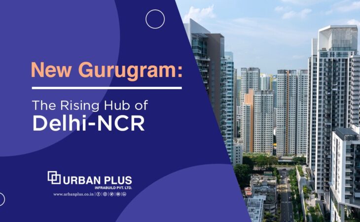 New Gurugram : The Rising Hub of Delhi-NCR